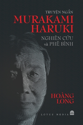 TruyỆn NgẮn Murakami Haruki Nghin CỨu V Ph Bnh - Hong Long