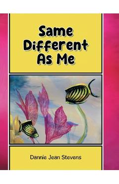 Coperta cărții 'Same Different As Me - Dannie Jean Stevens'