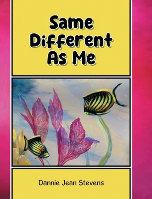 Same Different As Me - Dannie Jean Stevens