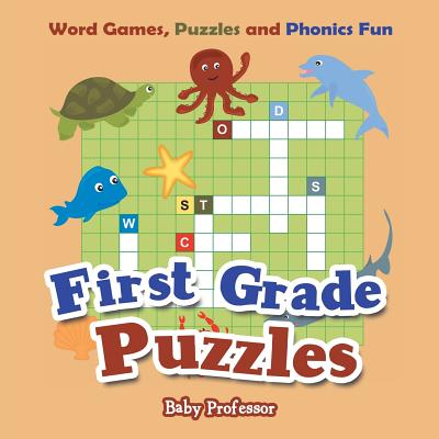 First Grade Puzzles: Word Games, Puzzles and Phonics Fun - Baby Professor