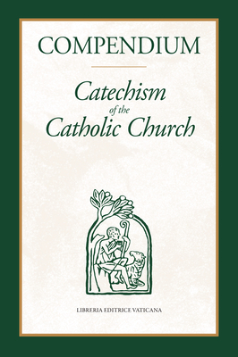 Compendium: Catechism of the Catholic Church - Libreria Editrice Vaticana