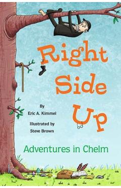 Coperta cărții 'Right Side Up: Adventures in Chelm - Eric A. Kimmel'