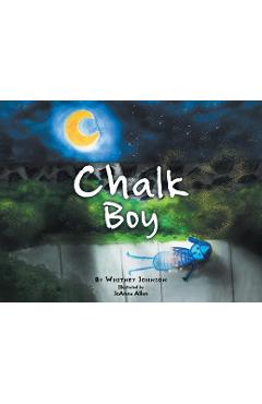Coperta cărții 'Chalk Boy - Whitney Johnson'