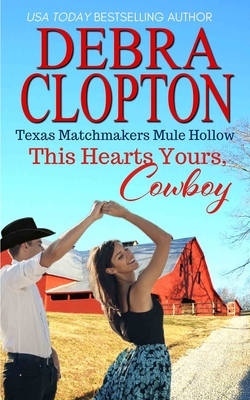 This Heart's Yours, Cowboy - Debra Clopton