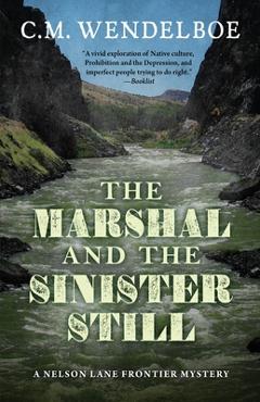 Coperta cărții 'The Marshal and the Sinister Still - C. M. Wendelboe'