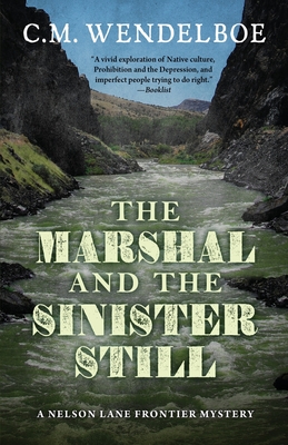 Coperta cărții 'The Marshal and the Sinister Still - C. M. Wendelboe'