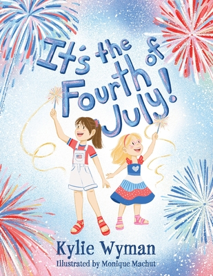 It's the Fourth of July! - Kylie Wyman