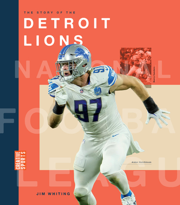 The Story of the Detroit Lions - Jim Whiting