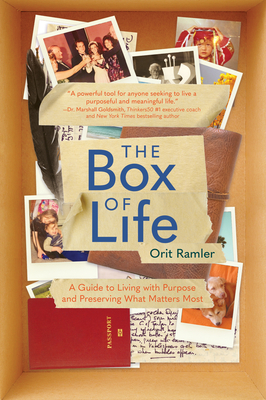 The Box of Life: A Guide to Living with Purpose and Preserving What Matters Most - Orit Ramler