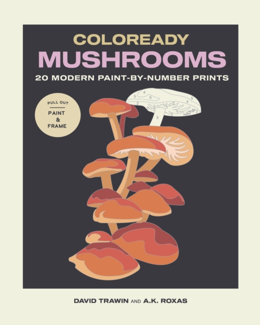 Coloready Mushrooms: 20 Modern Paint-By-Number Prints - David Trawin