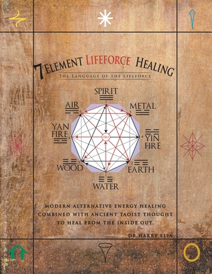 7 Element Lifeforce Healing - Harry Elia
