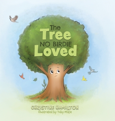 The Tree No Birdie Loved - Christine Hamilton