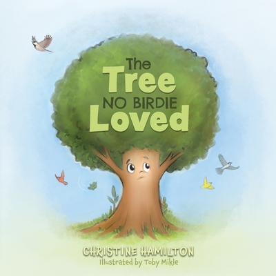 The Tree No Birdie Loved - Christine Hamilton