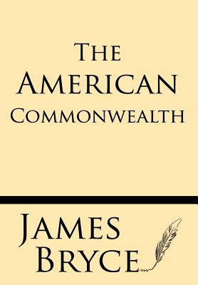 The American Commonwealth - James Bryce