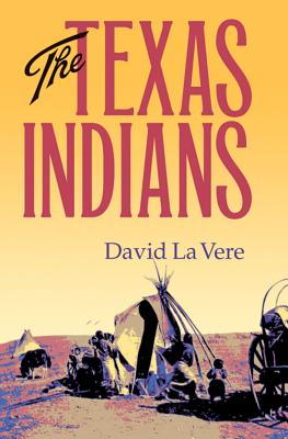 The Texas Indians - David La Vere