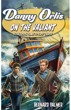 Coperta cărții 'Danny Orlis on the Valiant - Bernard Palmer'