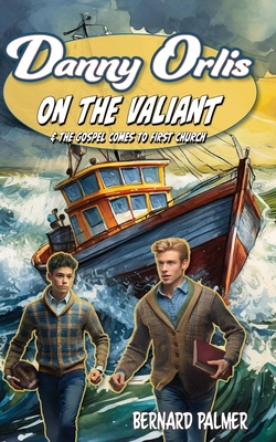 Coperta cărții 'Danny Orlis on the Valiant - Bernard Palmer'