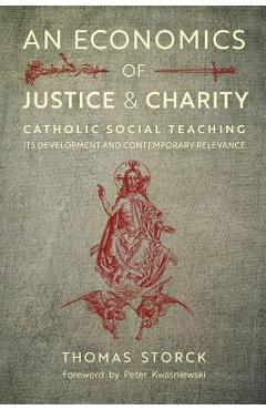 Coperta cărții 'An Economics of Justice and Charity: Catholic Social Teaching, Its Development and Contemporary Relevance - Thomas'