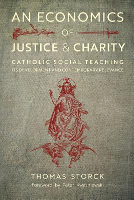 Coperta cărții 'An Economics of Justice and Charity: Catholic Social Teaching, Its Development and Contemporary Relevance - Thomas'