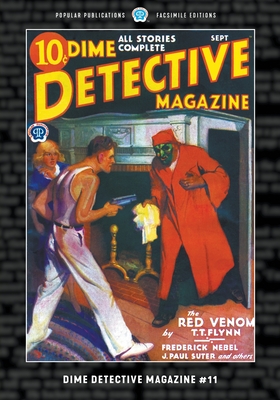 Dime Detective Magazine #11: Facsimile Edition - T. T. Flynn