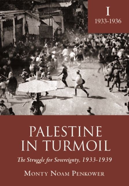 Coperta cărții 'Palestine in Turmoil: The Struggle for Sovereignty, 1933-1939 (Vol. I) - Monty Penkower'