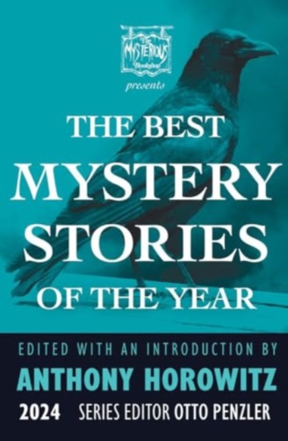 The Mysterious Bookshop Presents the Best Mystery Stories of the Year: 2024 - Anthony Horowitz