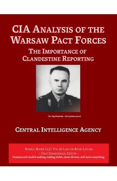 Poza produsului CIA Analysis of The Warsaw Pact Forces: The Importance of Clandestine Reporting - Central Intelligence Agency