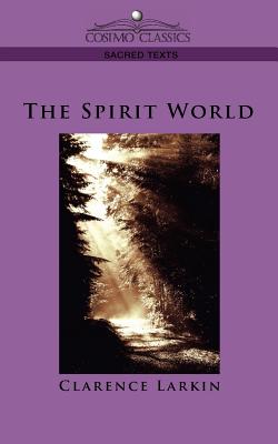 The Spirit World - Clarence Larkin