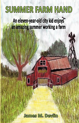 Summer Farm Hand - James M. Devlin