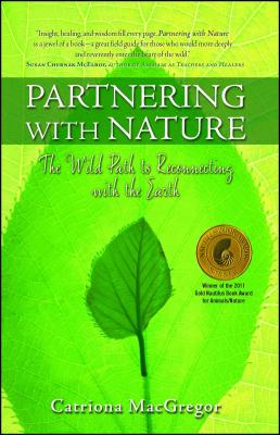 Partnering with Nature: The Wild Path to Reconnecting with the Earth - Catriona Macgregor