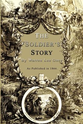 Coperta cărții 'The Soldier's Story: Of His Captivity at Andersonville, Belle Isle, and Other Rebel Prisons - Warren Lee Goss'