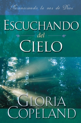 Escuchando del Cielo: Hearing from Heaven (Spanish) - Gloria Copeland
