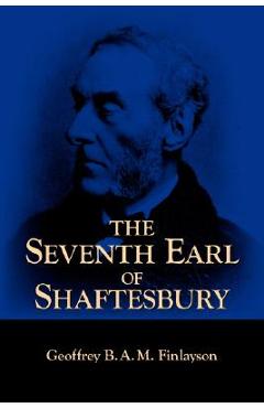 Coperta cărții 'The Seventh Earl of Shaftesbury, 1801-1885 - Geoffrey B. A. M. Finlayson'