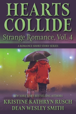 Hearts Collide, Vol. 4: A Strange Romance Short Story Series - Kristine Kathryn Rusch