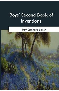 Coperta cărții 'Boys' Second Book of Inventions - Ray Stannard Baker'
