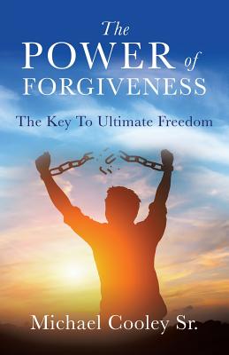 The Power of Forgiveness - Michael Cooley