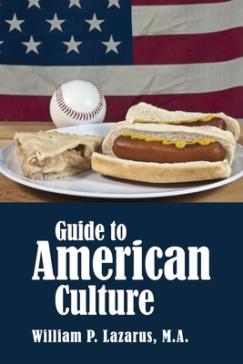 Guide to American Culture - William P. Lazarus M. A.