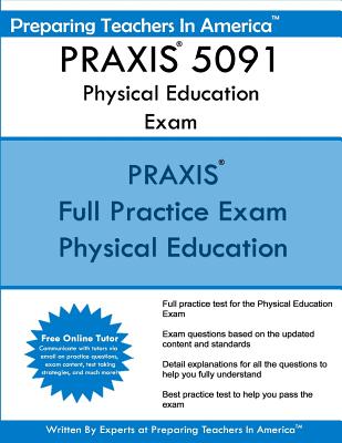 PRAXIS 5091 Physical Education Exam: PRAXIS II - Physical Education Exam - Preparing Teachers In America