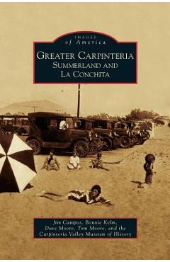 Coperta cărții 'Greater Carpinteria: Summerland and La Conchita - Jim Campos'