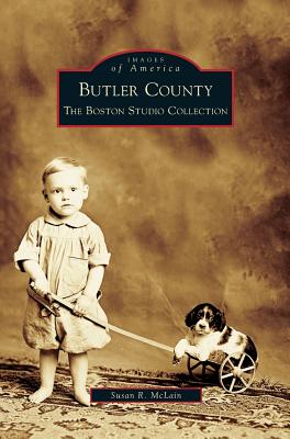 Butler County: The Boston Studio Collection - Susan R. Mclain