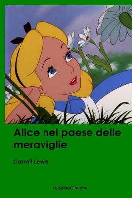 Alice nel paese delle meraviglie - Carroll Lewis Leggeregiovane