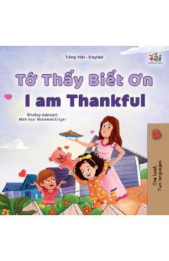 Coperta cărții 'I am Thankful (Vietnamese English Bilingual Children's Book) - Shelley Admont'