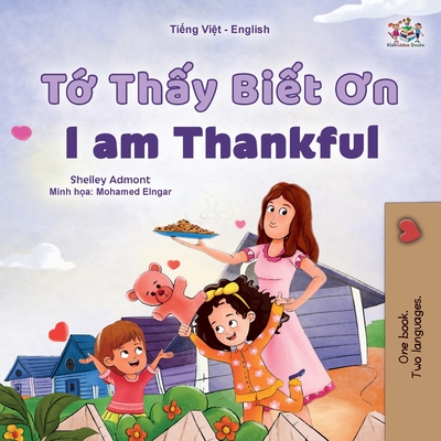 I am Thankful (Vietnamese English Bilingual Children's Book) - Shelley Admont