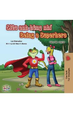 Coperta cărții 'Being a Superhero (Vietnamese English Bilingual Book) - Liz Shmuilov'