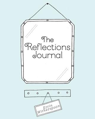 The Reflections Journal - Errin Witherspoon