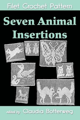 Seven Animal insertions Filet Crochet Pattern: Complete Instructions and Chart - Claudia Botterweg