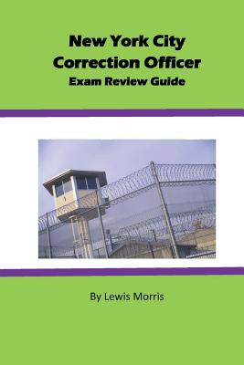 New York City Correction Officer Exam Review Guide - Lewis Morris