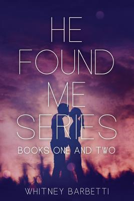 He Found Me Series - Whitney Barbetti