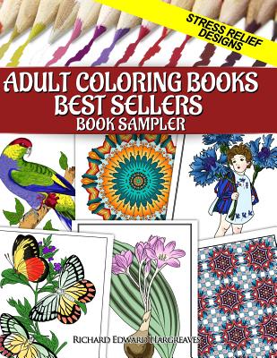 Adult Coloring Books Best Sellers Sampler: Stress Relief Designs - Richard Edward Hargreaves