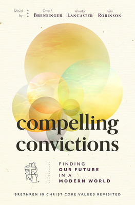 Compelling Convictions: Finding Our Future in a Modern World - Terry L. Brensinger